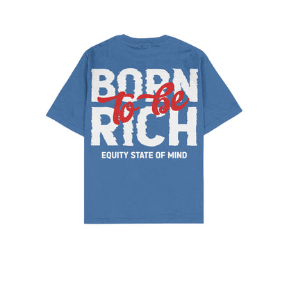 BORN TO BE RICH (BLUE)